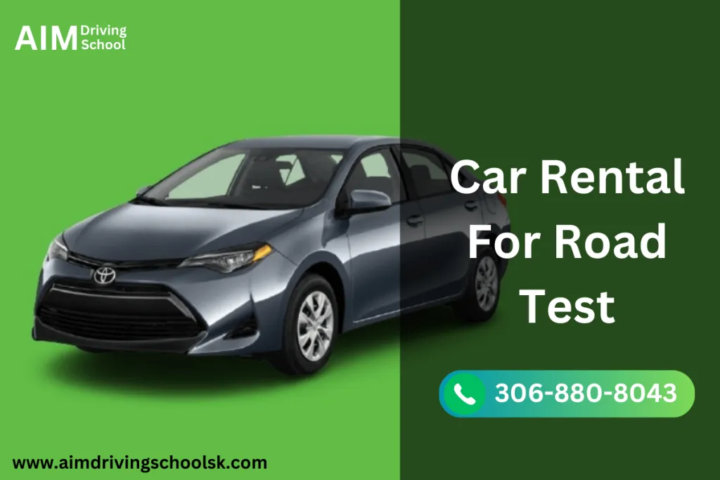 Best Car Rental For Road Test In Saskatoon Aim Driving School